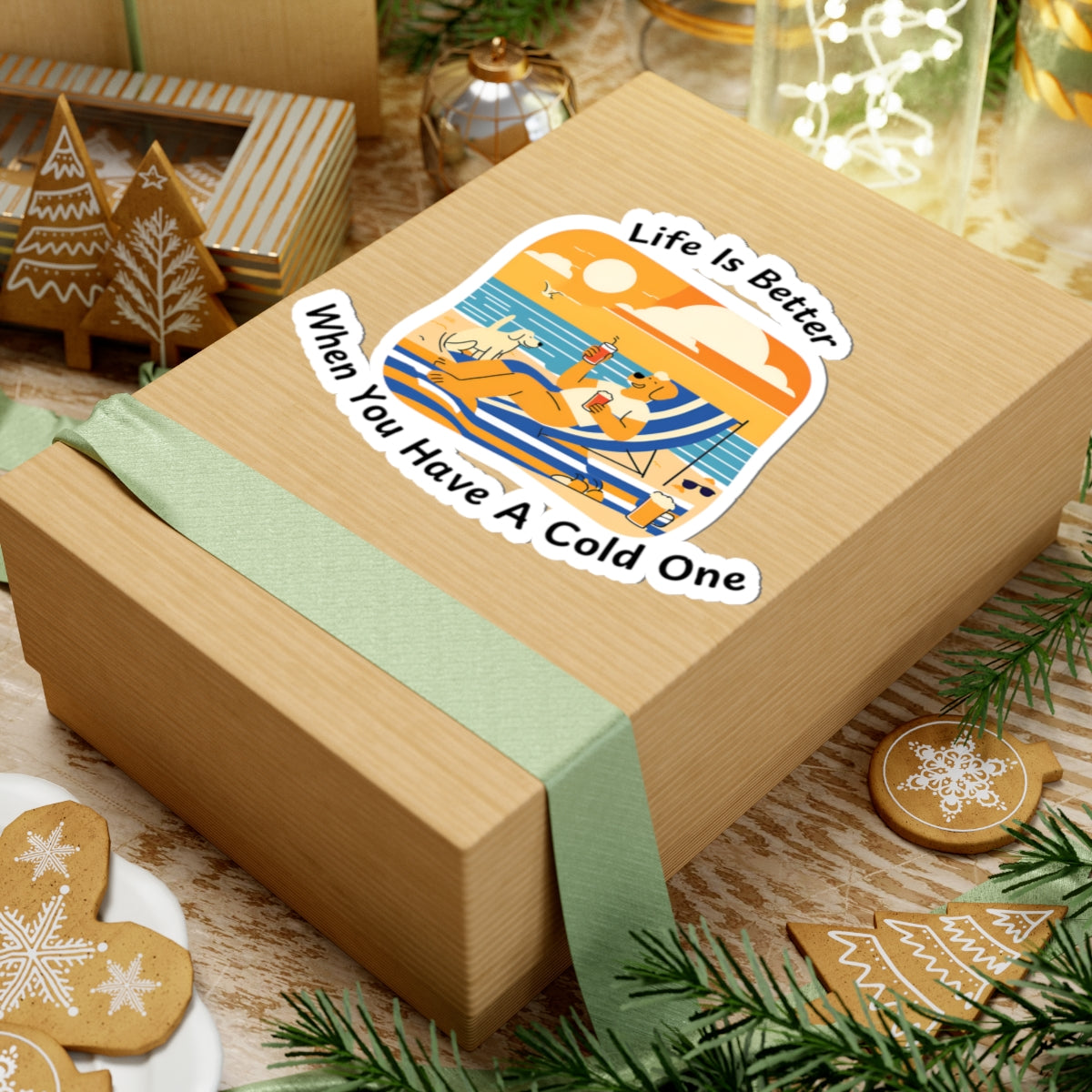 "Life Is Better When You Have A Cold One" Sticker